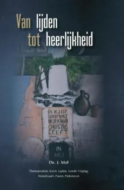 Van lijden tot heerlijkheid