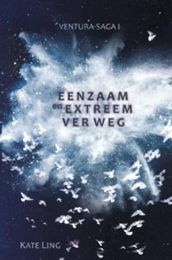 Ventura-saga I: Eenzaam en extreem ver weg