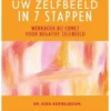 Verbeter uw zelfbeeld in 7 stappen