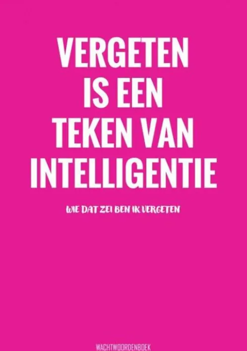Vergeten Is een Teken van Intelligentie - Wachtwoordenboek