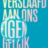 Verslaafd aan ons eigen gelijk