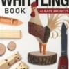 Victorinox Swiss Army Knife Book of Whittling