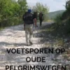 Voetsporen op oude pelgrimswegen