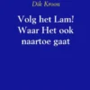 Volg het Lam! Waar Het ook naartoe gaat