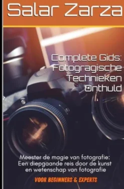 Volledige gids: Fotografische technieken Onthuld