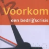 Voorkom een bedrijfscrisis