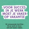 Voor succes in je werk moet je vaker op vakantie