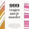 999 Vragen Aan Je Moeder