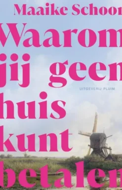 Waarom jij geen huis kunt betalen