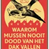 Waarom mussen nooit dood van het dak vallen