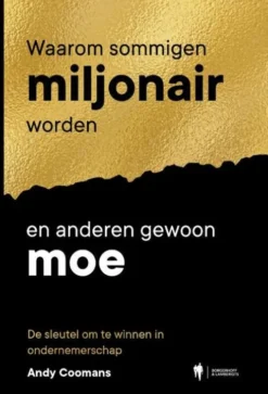 Waarom sommigen miljonair worden en anderen gewoon moe