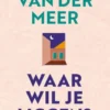 Waar wil je liggen