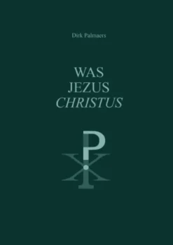 Was Jezus Christus ?