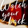 Watch Your Back