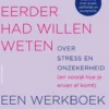 Wat ik eerder had willen weten over stress en onzekerheid