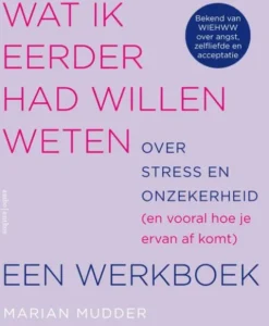 Wat ik eerder had willen weten over stress en onzekerheid