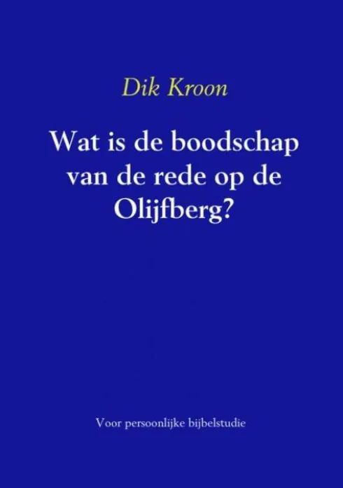Wat is de boodschap van de rede op de Olijfberg ?