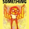 We All Got Something
