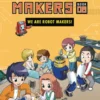 We Are Robot Makers!: Book 8