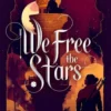 We Free the Stars