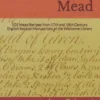 Wellcome Mead: 105 Mead Recipes from 17th and 18th Century English Receipt Books at the Wellcome Library