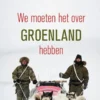 We moeten het over Groenland hebben