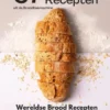 Wereldse brood recepten uit de broodbakmachine