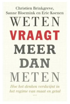 Weten vraagt meer dan meten