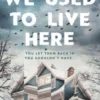 We Used to Live Here