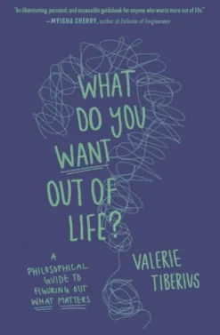 What Do You Want Out of Life?