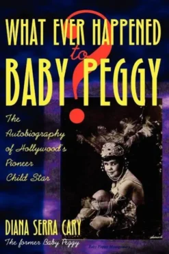 Whatever Happened to Baby Peggy?