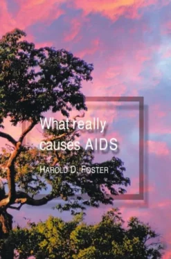 What Really Causes AIDS