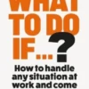 What To Do If...?