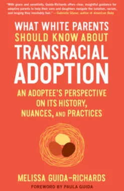 What White Parents Should Know About Transracial Adoption