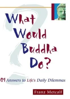 What Would Buddha Do?