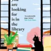 What You Are Looking for is in the Library