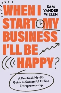 When I Start My Business, I’ll Be Happy