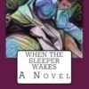 When the Sleeper Wakes