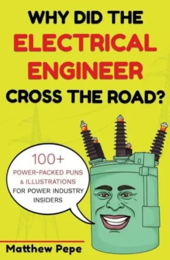 Why Did The Electrical Engineer Cross The Road?