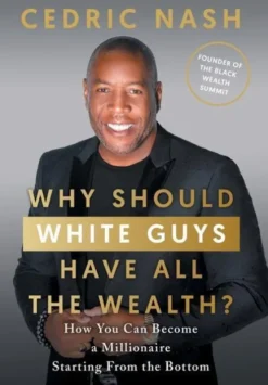 Why Should White Guys Have All the Wealth?