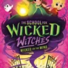 Wicked on the Wind (the School for Wicked Witches #3)