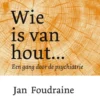 Wie is van hout...