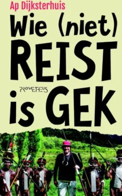 Wie (niet) reist is gek