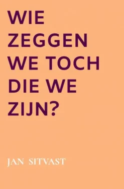 Wie zeggen we toch die we zijn?