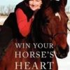 Win Your Horse's Heart