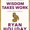Wisdom Takes Work