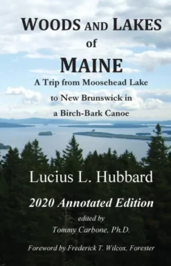 Woods And Lakes of Maine - 2020 Annotated Edition