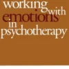 Working with Emotions in Psychotherapy