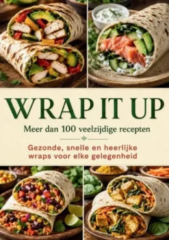 Wrap it Up meer dan 100 veelzijdige recepten