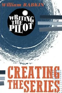 Writing the Pilot: Creating the Series
